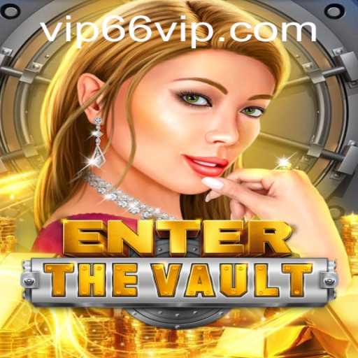 EntertheVault: Unlock Adventure with 66vip