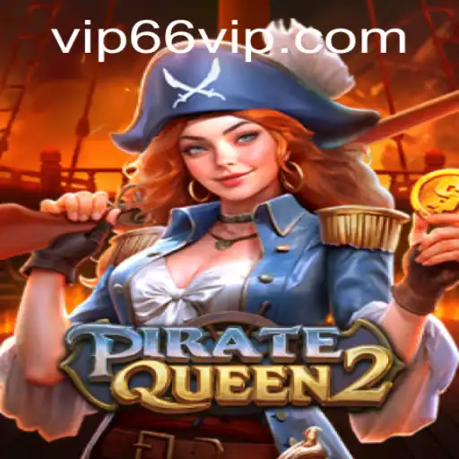 Exploring PirateQueen2: A Journey into Adventure with 66vip